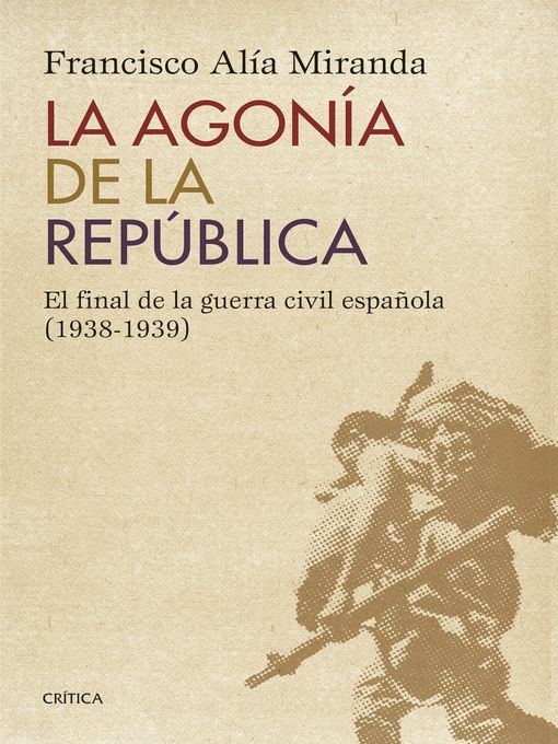 Title details for La agonía de la República by Francisco Alía Miranda - Available